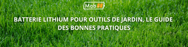 Batterie lithium pour outils de jardin, le guide des bonnes pratiques